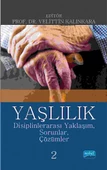YAŞLILIK: Disiplinlerarası Yaklaşım, Sorunlar, Çözümler-2 - 1
