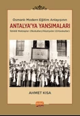 Osmanlı Modern Eğitim Anlayışının Antalya’ya Yansımaları: İbtidâî Mektepler (İlkokullar)/Rüştiyeler (Ortaokullar) - 1