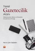 YEREL GAZETECİLİK ALANI: MEKANİZMALAR, İŞLEYİŞ VE STRATEJİLER (Denizli Kenti Örneği) - 1