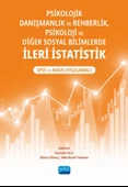 Psikolojik Danışmanlık ve Rehberlik, Psikoloji ve Diğer Sosyal Bilimlerde İLERİ İSTATİSTİK: SPSS ve AMOS Uygulamalı - 1