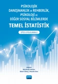 Psikolojik Danışmanlık ve Rehberlik, Psikoloji ve Diğer Sosyal Bilimlerde TEMEL İSTATİSTİK - SPSS Uygulamalı - 1