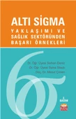 ALTI SİGMA Yaklaşımı ve Sağlık Sektöründen Başarı Örnekleri - 1