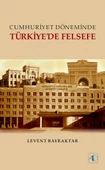 Cumhuriyet Döneminde TÜRKİYE'DE FELSEFE - 1