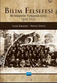 BİLİM FELSEFESİ - Bir Disiplinin Türkiye’ye Girişi (1860-1933) - 1