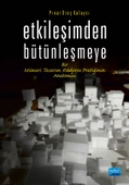 ETKİLEŞİMDEN BÜTÜNLEŞMEYE Bir Mimari Tasarım Stüdyosu Pratiğinin Anatomisi - 1