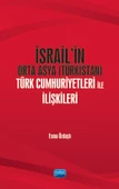 İsrail’in Orta Asya (Türkistan) Türk Cumhuriyetleri ile İlişkileri - 1
