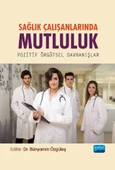 SAĞLIK ÇALIŞANLARINDA MUTLULUK- Pozitif Örgütsel Davranışlar - 1