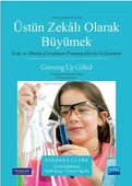 ÜSTÜN ZEKÂLI OLARAK BÜYÜMEK Evde ve Okulda Çocukların Potansiyellerini Geliştirmek - GROWING UP GIFTED Developing the Potential of Children at School and at Home - 1