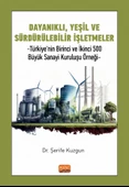DAYANIKLI, YEŞİL VE SÜRDÜRÜLEBİLİR İŞLETMELER - Türkiye’nin Birinci ve İkinci 500 Büyük Sanayi Kuruluşu Örneği - 1