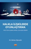 HALKLA İLİŞKİLERDE OYUNLAŞTIRMA - Procter & Gamble Mobil Uygulama Örneği - 1