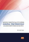 BAĞIMSIZ DENETİM FAALİYETLERİNİN KURUMSAL YÖNETİMDEKİ ROLÜ - Uluslararası Denetim Standartları Anlatımıyla - 1