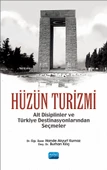 HÜZÜN TURİZMİ - Alt Disiplinler ve Türkiye Destinasyonlarından Seçmeler - 1