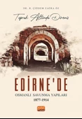 “Toprak Altında Direniş” EDİRNE’DE OSMANLI SAVUNMA YAPILARI 1877-1914 - 1