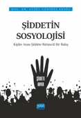 ŞİDDETİN SOSYOLOJİSİ - Kişiler Arası Şiddete Bütüncül Bir Bakış - 1