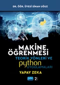MAKİNE ÖĞRENMESİ Teorik Yönleri ve PYTHON Uygulamaları ile Bir YAPAY ZEKA Ekolü - 1