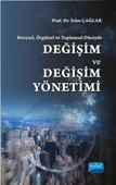 Bireysel, Örgütsel ve Toplumsal Düzeyde: DEĞİŞİM ve DEĞİŞİM YÖNETİMİ - 1