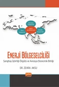 ENERJİ BÖLGESELCİLİĞİ - Şanghay İşbirliği Örgütü ve Avrasya Ekonomik Birliği - 1