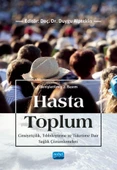 HASTA TOPLUM - Cinsiyetçilik, Tıbbileştirme ve Tüketime Dair Sağlık Çözümlemeleri - 1