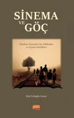 SİNEMA VE GÖÇ - Ulusötesi Sinemada Göç Politikaları ve Göçmen Kimlikleri - 1
