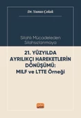 Silahlı Mücadeleden Silahsızlanmaya 21. YÜZYILDA AYRILIKÇI HAREKETLERİN DÖNÜŞÜMÜ MILF ve LTTE Örneği - 1