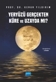 Yeryüzü Gerçekten Küre ve Uzayda mı? - 1