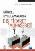Güncel Uygulamalarla DIŞ TİCARET MUHASEBESİ - 1