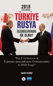 2018 YILINDA TÜRKİYE-RUSYA İLİŞKİLERİNDE NELER OLDU? - Что случилось в турецко-российских отношениях в 2018 Году? - 1