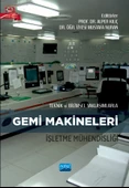 Teknik ve Bilimsel Yaklaşımlarla GEMİ MAKİNELERİ İŞLETME MÜHENDİSLİĞİ - 1