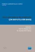 YAŞLILARA YÖNELİK YAŞ AYRIMCILIĞI - Çok Boyutlu Bir Bakış - 1