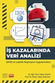 İŞ KAZALARINDA VERİ ANALİZİ - SPSS ve Lojistik Regresyon Uygulamaları - 1