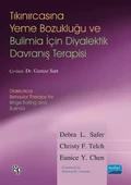 TIKINIRCASINA YEME BOZUKLUĞU VE BULİMİA İÇİN DİYALEKTİK DAVRANIŞ TERAPİSİ / Dialectical Behavior Therapy for Binge Eating and Bulimia - 1