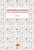 MADDE BAĞIMLILIĞIYLA MÜCADELE - Türkiye ve Amerika Birleşik Devletleri Örnekleriyle - 1