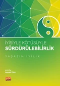 İyisiyle Kötüsüyle Sürdürülebilirlik “Yaşasın İyilik” - 1