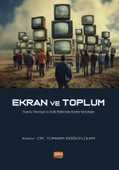 EKRAN VE TOPLUM - Sinema, Televizyon ve Dijital Platformlar Üzerine Tartışmalar - 1
