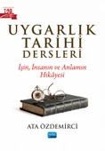 UYGARLIK TARİHİ DERSLERİ - İşin, İnsanın ve Anlamın Hikâyesi - 1