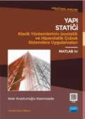 YAPI STATİĞİ Klasik Yöntemlerinin İzostatik ve Hiperstatik Çubuk Sistemlere Uygulamaları - 1
