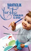 YARATICILIK VE YARATICI ETKİNLİKLER El Kitabı - Yaş Dönemlerine Göre - 1