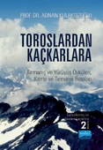TOROSLARDAN KAÇKARLARA - Tırmanış ve Yürüyüş Öyküleri, Kamp ve Tırmanış Rotaları - 1