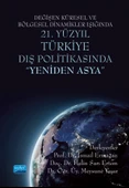 Değişen Küresel ve Bölgesel Dinamikler Işığında 21. Yüzyıl TÜRKİYE DIŞ POLİTİKASINDA "YENİDEN ASYA" - 1