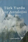Türk Yurdu Şiir Antolojisi (1911-1931) - 1