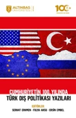 Cumhuriyetin 100. Yılında Türk Dış Politikası Yazıları - 1