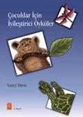 ÇOCUKLAR İÇİN İYİLEŞTİRİCİ ÖYKÜLER - Therapeutic Stories that Teach and Heal - 1