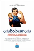 ÇALIŞBABAMÇALIŞ - Baba Olmak ve Baba Olmanın Çalışma Yaşamına Yansımaları - 1