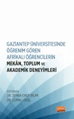 Gaziantep Üniversitesinde Öğrenim Gören Afrikalı Öğrencilerin Mekân, Toplum ve Akademik Deneyimleri - 1