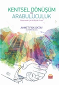 KENTSEL DÖNÜŞÜM VE ARABULUCULUK - “Kazanmak İçin İki Büyük Fırsat” - 1