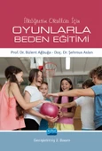 İlköğretim Okulları İçin OYUNLARLA BEDEN EĞİTİMİ - 1