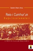 Reis-i Cumhurun Doğu İncelemeleri - 1