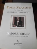 THE STORY OF A BUSINESS PHILOSOPHY- -FOUR SEASONS ISADORE SHARP FOUR SEASONS - 1