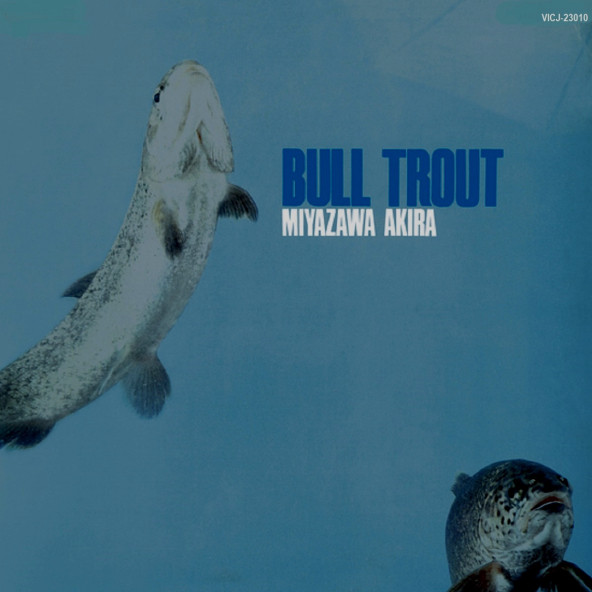 MIYAZAWA AKIRA - BULL TROUT (CD) (1990)