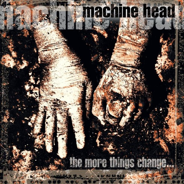 MACHINE HEAD - THE MORE THINGS CHANGE (CD) (1997)